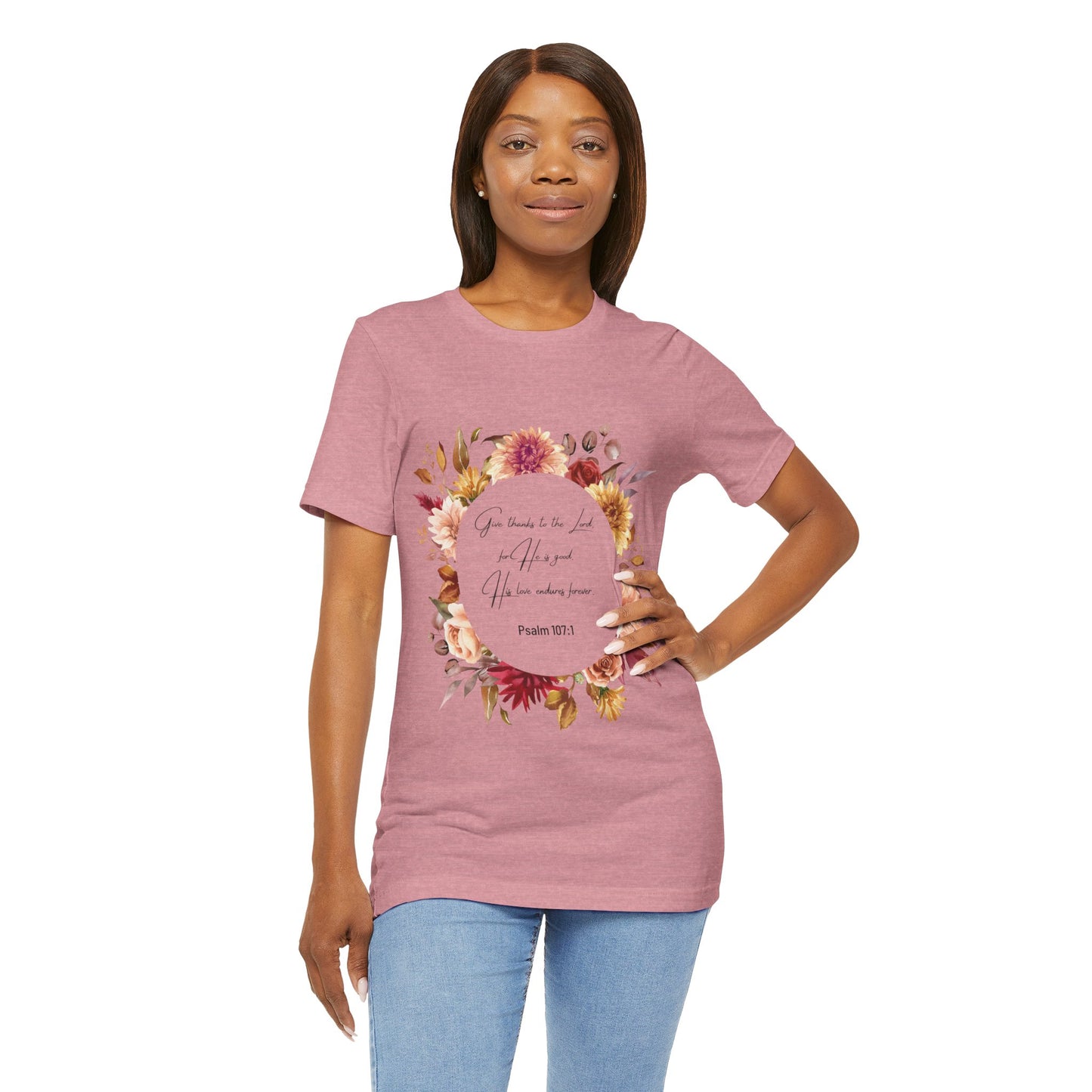 Fall Give Thanks Unisex Tee - Faith-Based Psalm 107:1 Women's Shirt