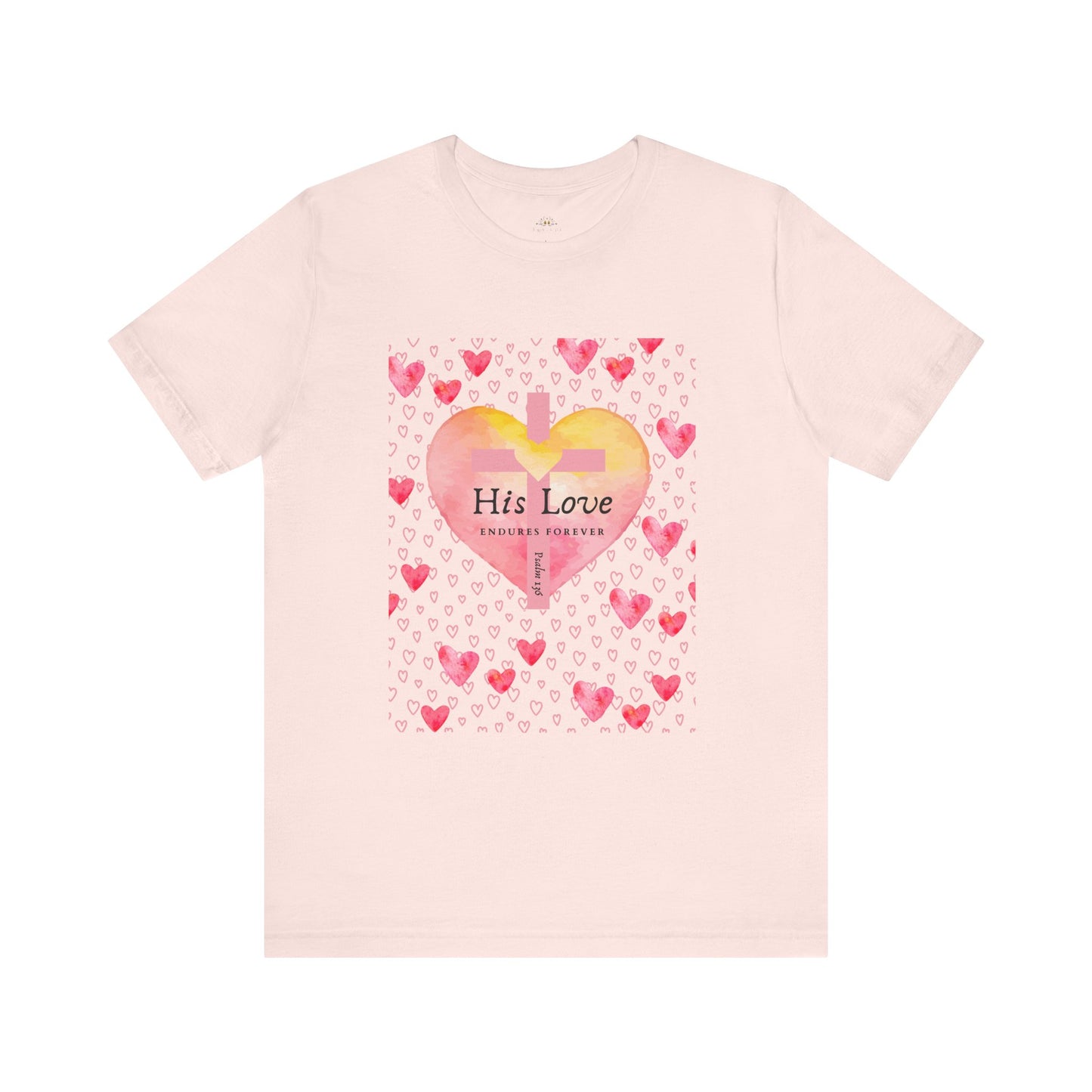 His Love Endures Forever | Christian Women's T-Shirt