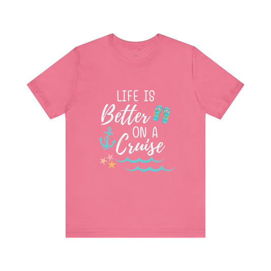 Life Is Better on a Cruise – Double-Sided Tee