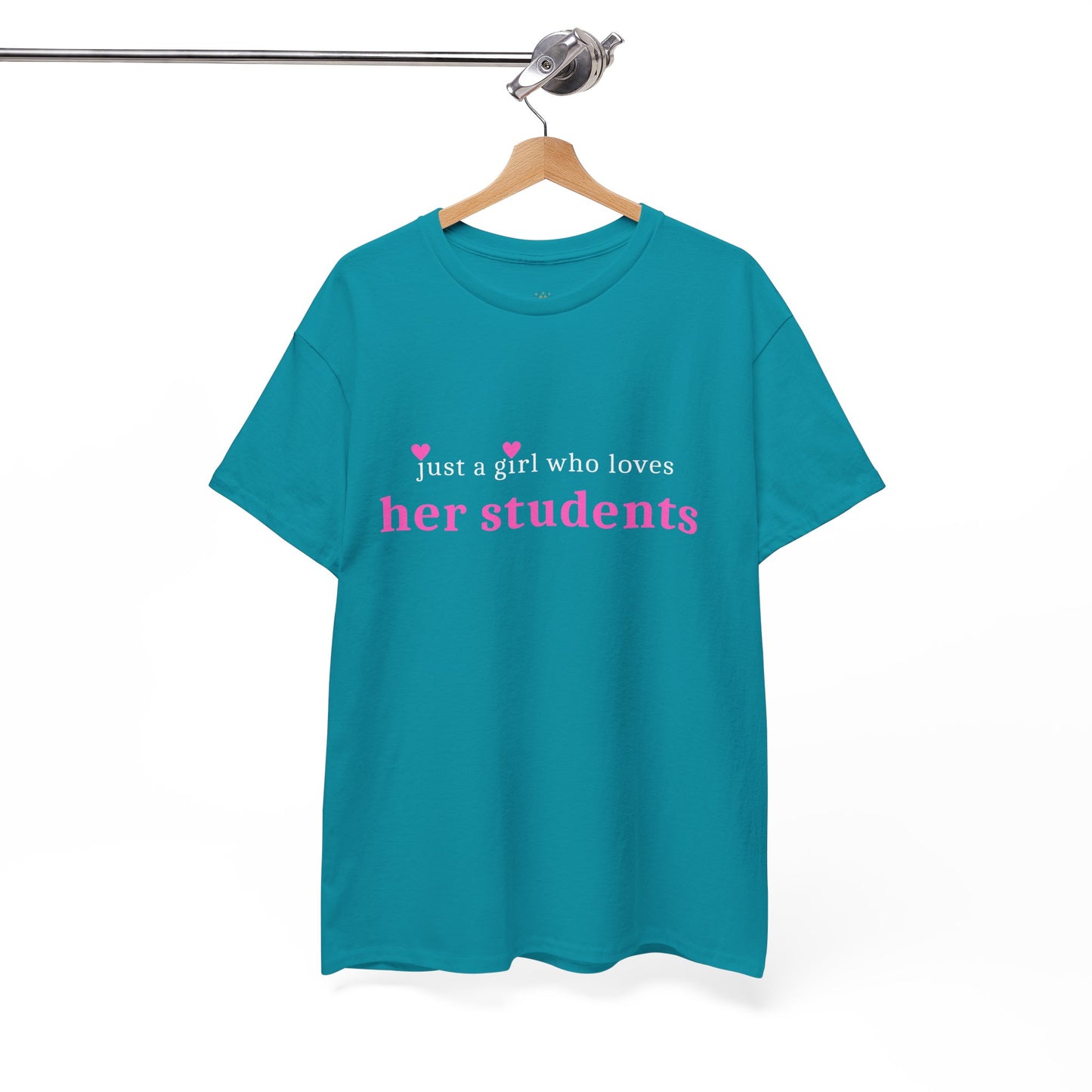 Just a Girl Who Loves Her Students Tee