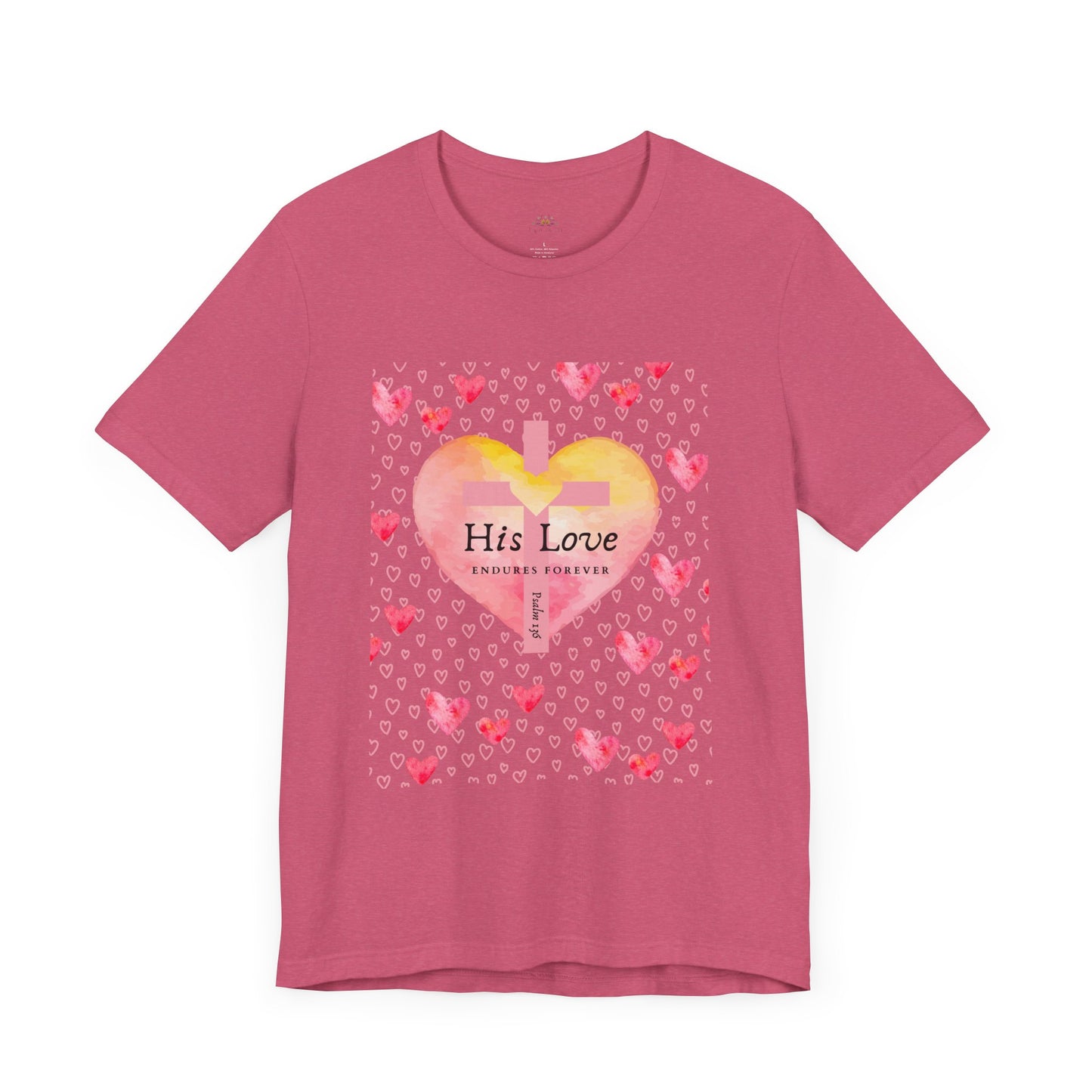 His Love Endures Forever | Christian Women's T-Shirt