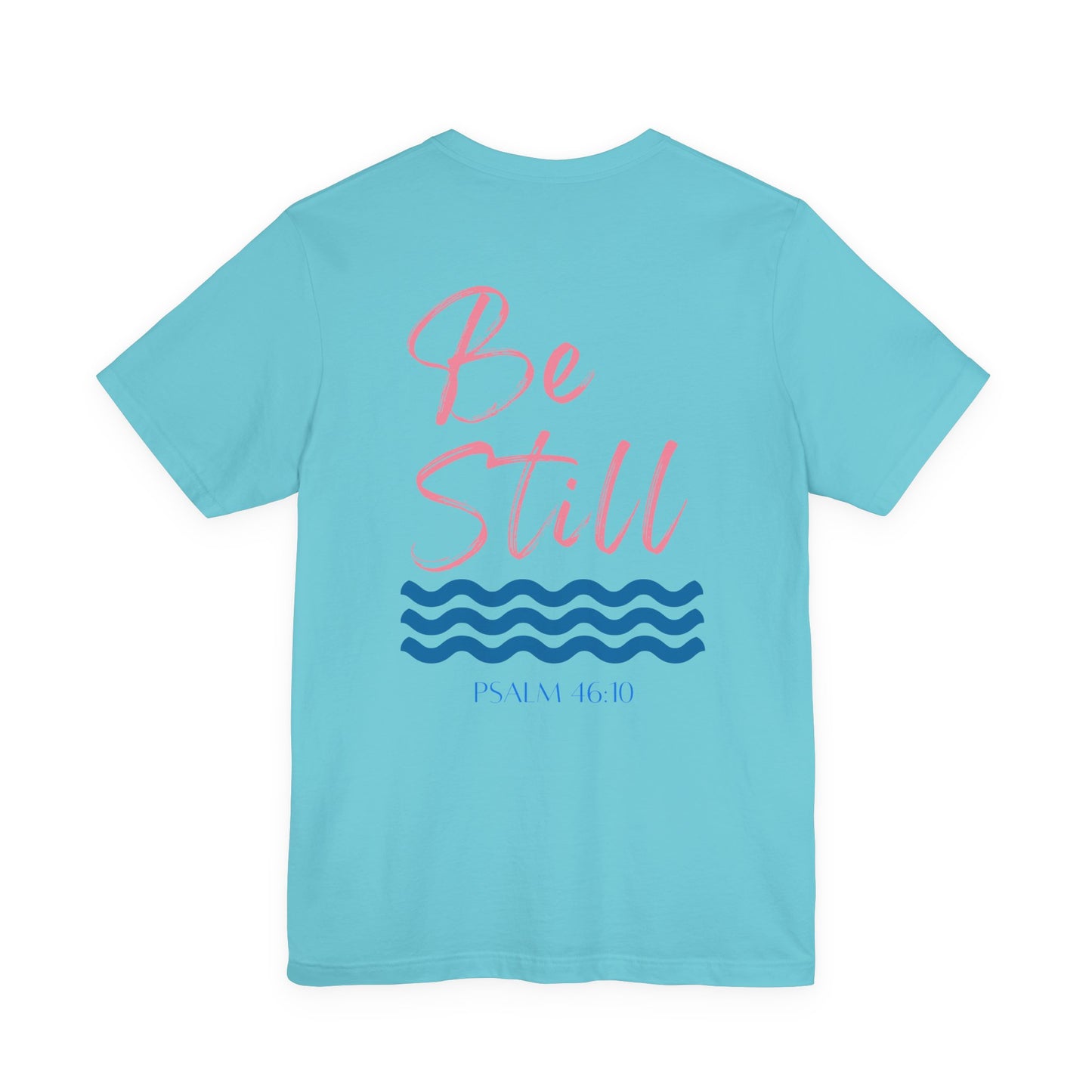 “Be Still” Comfort Tee – Psalm 46:10, Relaxation Shirt, Inspirational Apparel, Beach Vibes T-Shirt, Christian Faith Clothing, Casual Everyday Wear