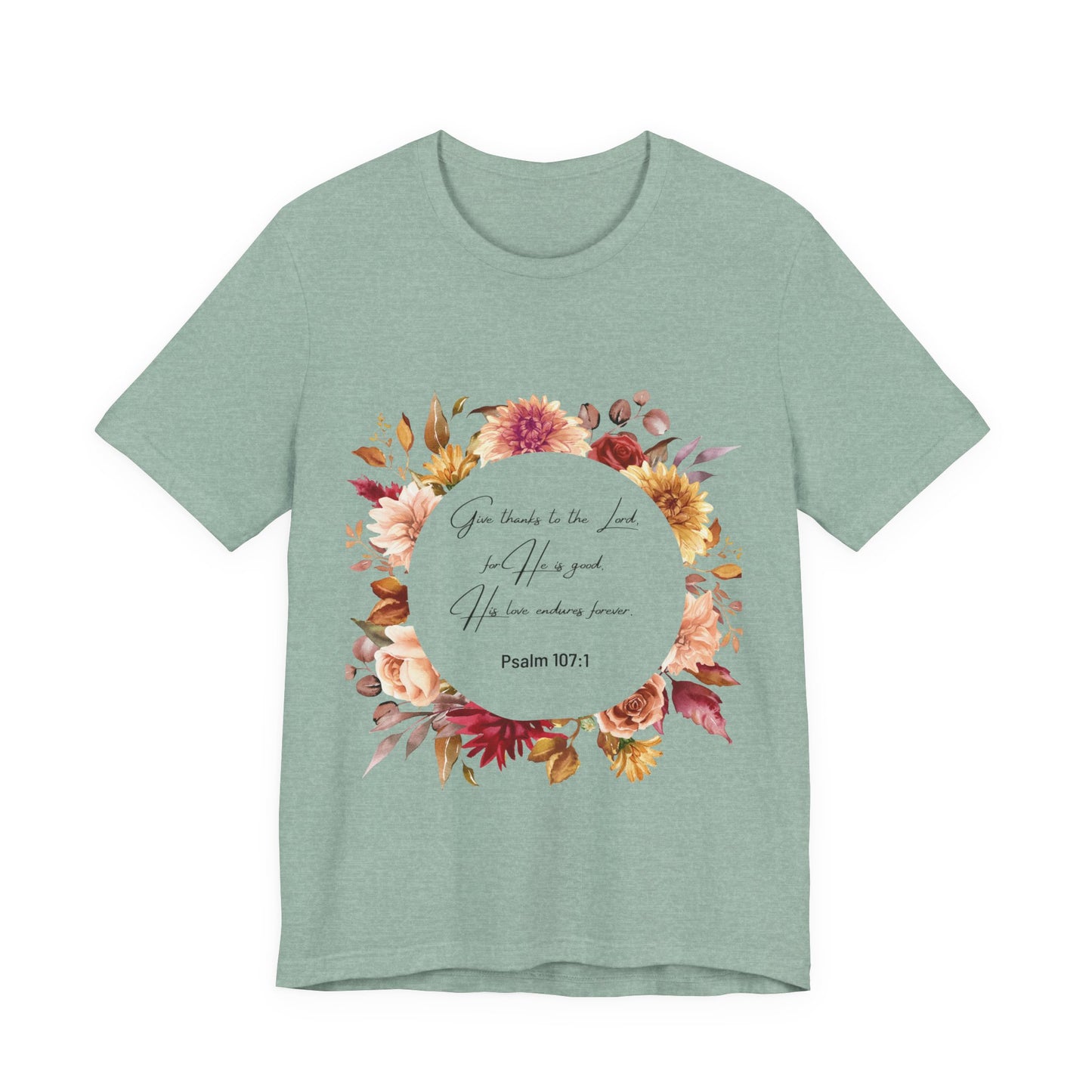 Fall Give Thanks Unisex Tee - Faith-Based Psalm 107:1 Women's Shirt