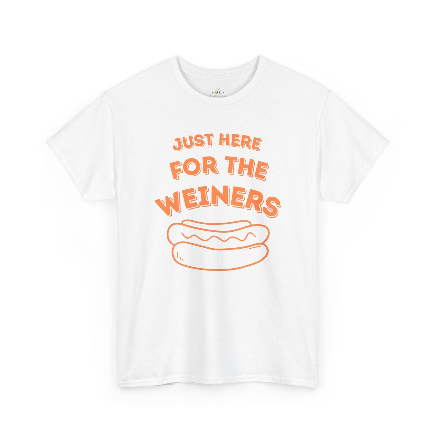Funny Cotton Tee - "Just Here for the Weiners"