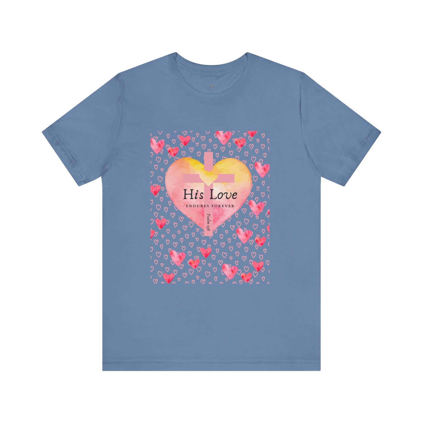 His Love Endures Forever | Christian Women's T-Shirt