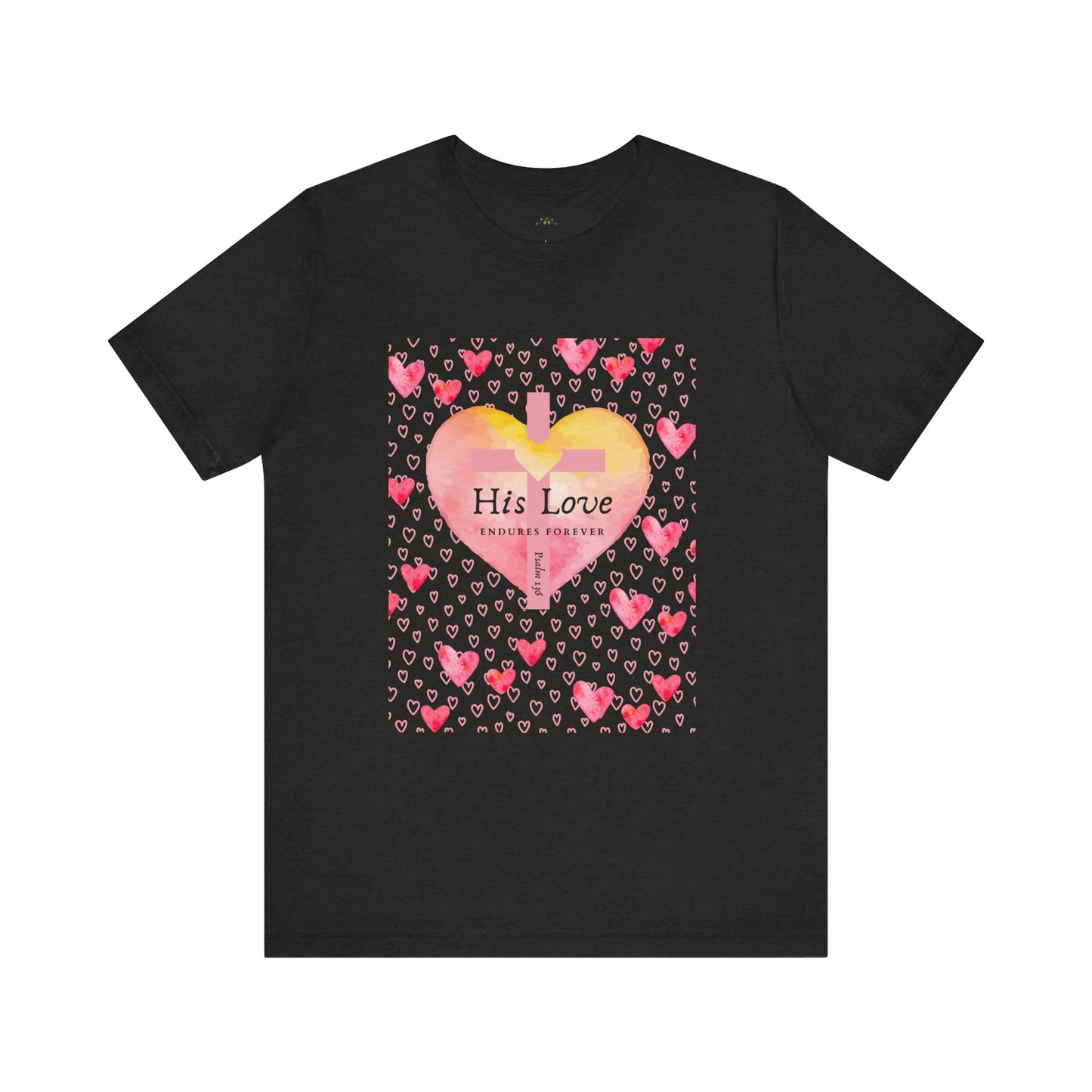 His Love Endures Forever | Christian Women's T-Shirt