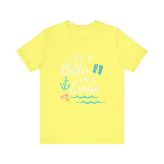 Cruise Vibes T-Shirt - Life is Better on a Cruise, Vacation Tee, Summer Wear, Travel Shirt, Beach Club Outfit