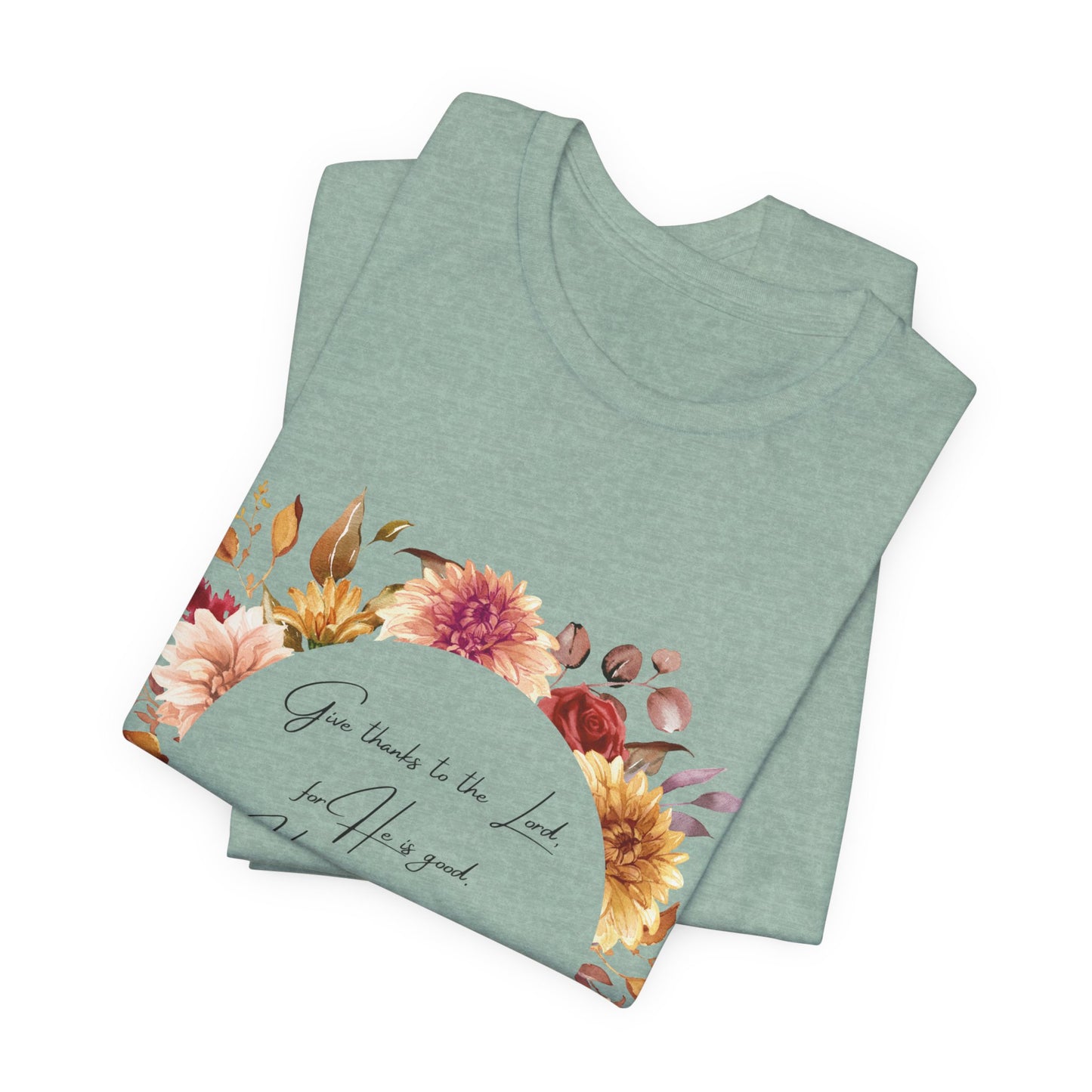 Fall Give Thanks Unisex Tee - Faith-Based Psalm 107:1 Women's Shirt