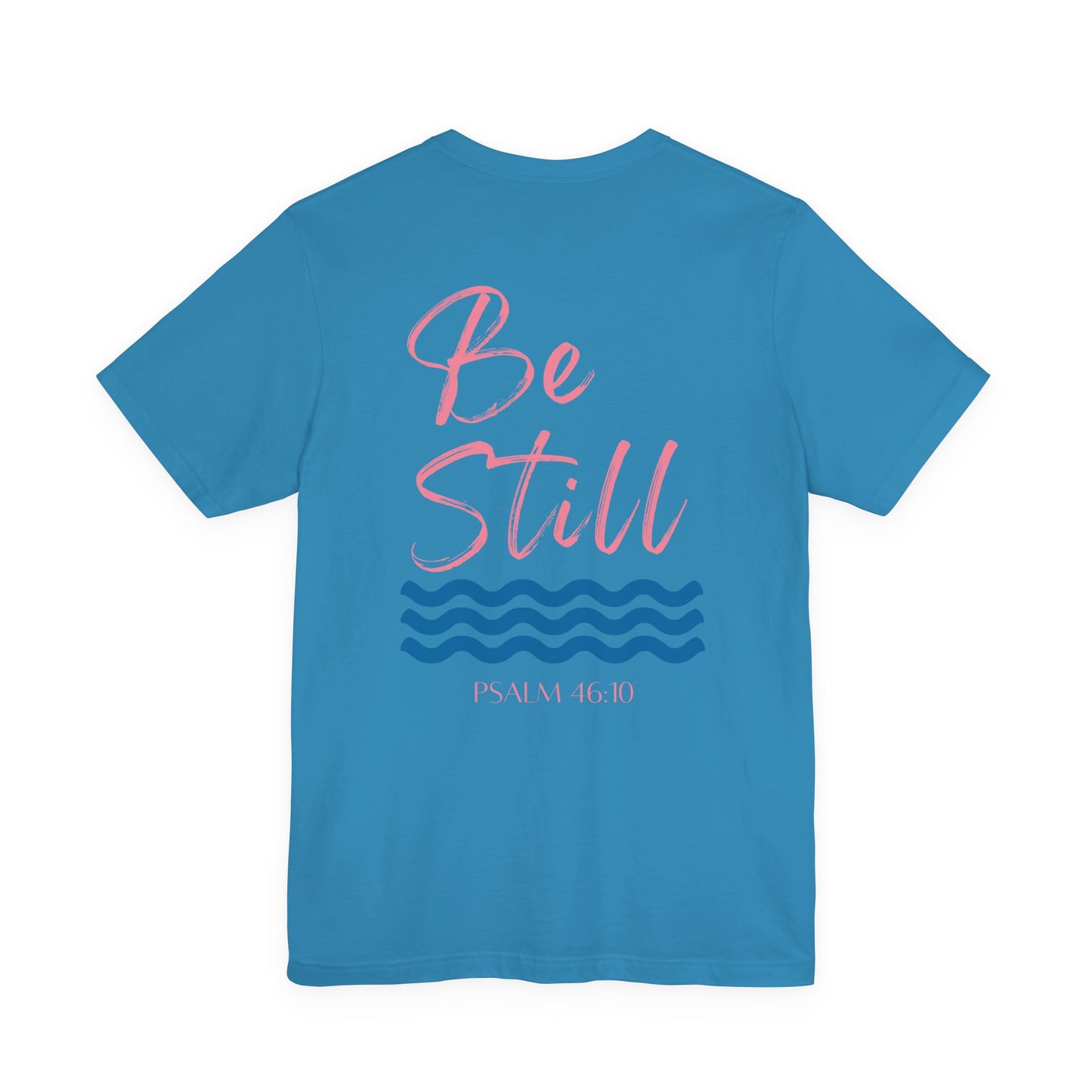 “Be Still” Comfort Tee – Psalm 46:10, Relaxation Shirt, Inspirational Apparel, Beach Vibes T-Shirt, Christian Faith Clothing, Casual Everyday Wear