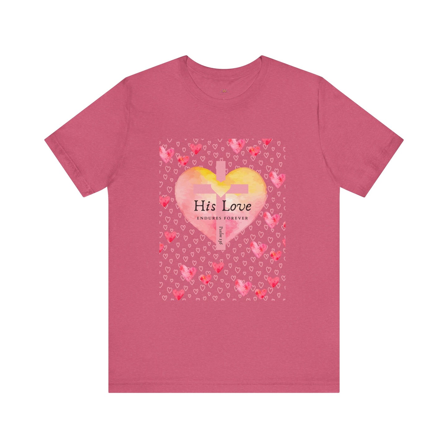 His Love Endures Forever | Christian Women's T-Shirt