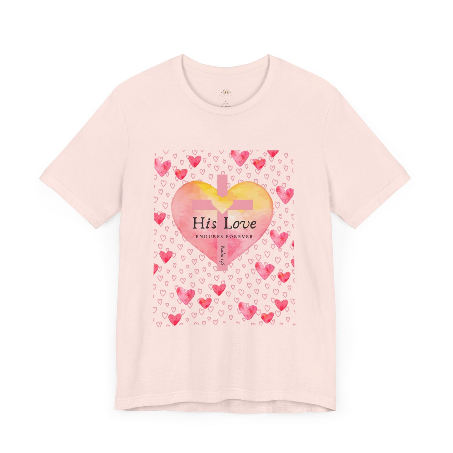 His Love Endures Forever | Christian Women's T-Shirt