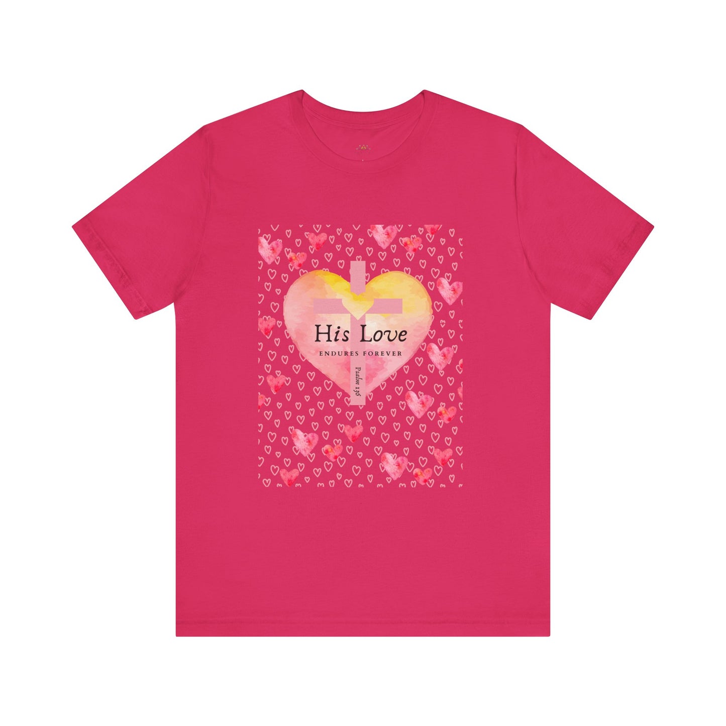 His Love Endures Forever | Christian Women's T-Shirt