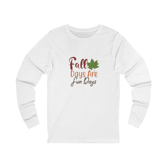 Fall Days Long Sleeve Tee, Unisex Long Sleeve Shirt, Autumn Apparel, Casual Fall Fashion, Seasonal Gift Idea, Cozy Tee