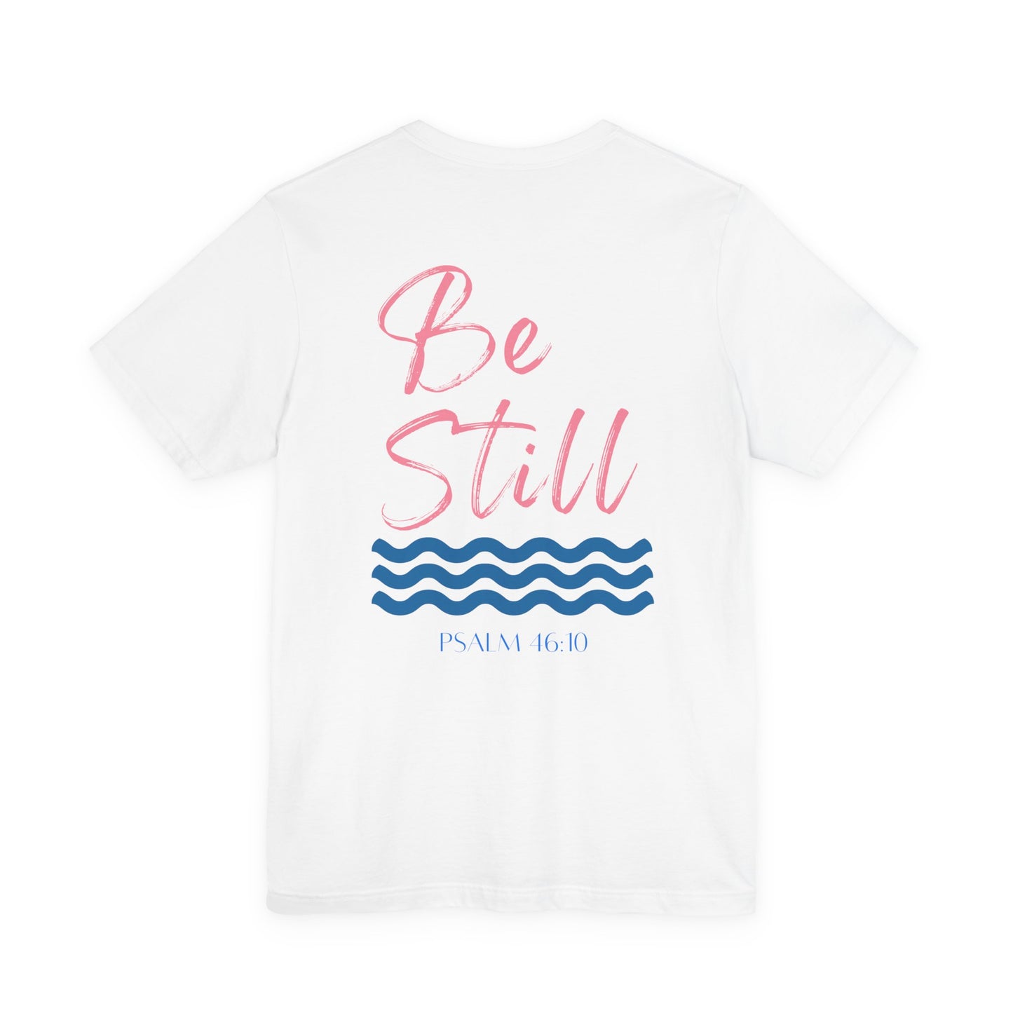 “Be Still” Comfort Tee – Psalm 46:10, Relaxation Shirt, Inspirational Apparel, Beach Vibes T-Shirt, Christian Faith Clothing, Casual Everyday Wear