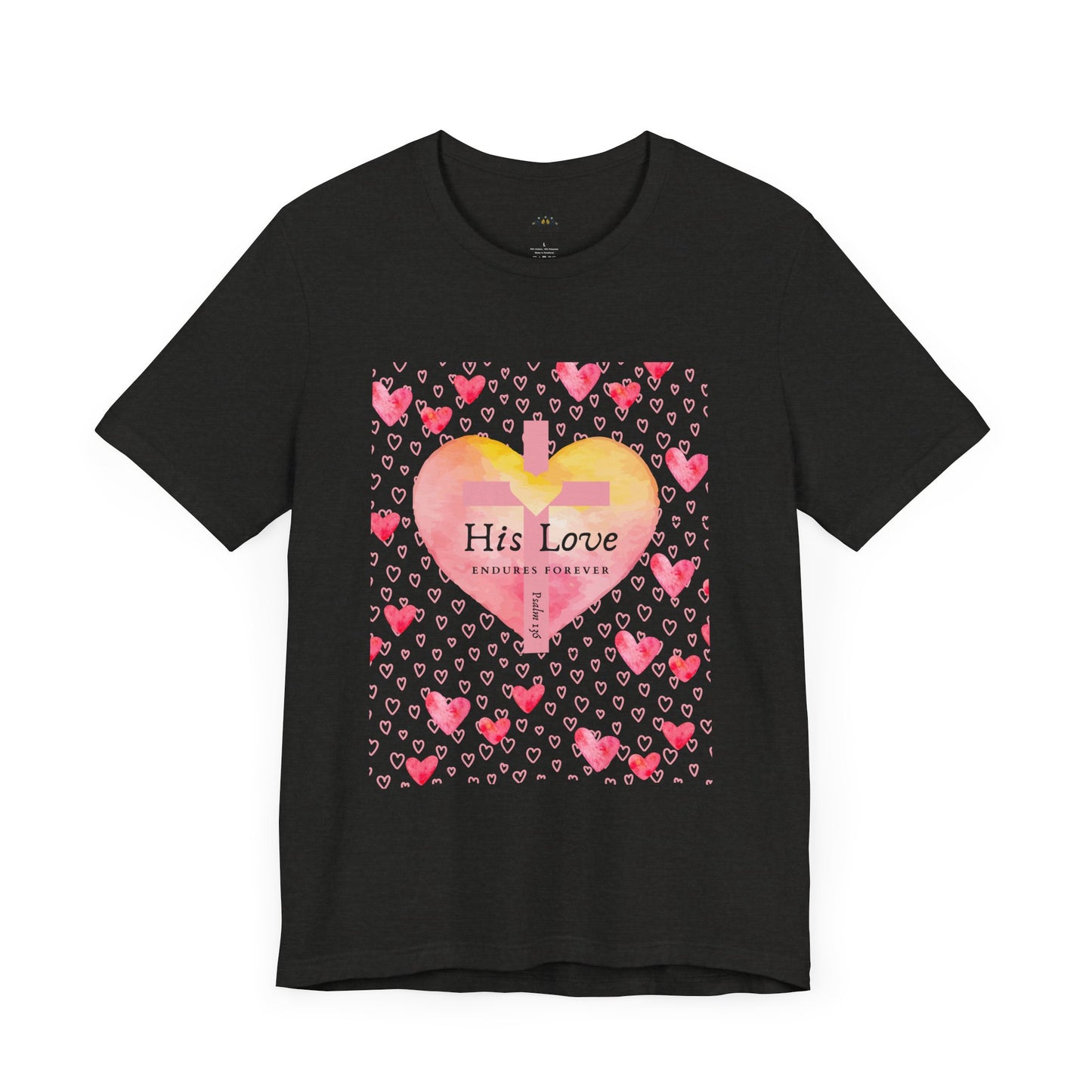 His Love Endures Forever | Christian Women's T-Shirt