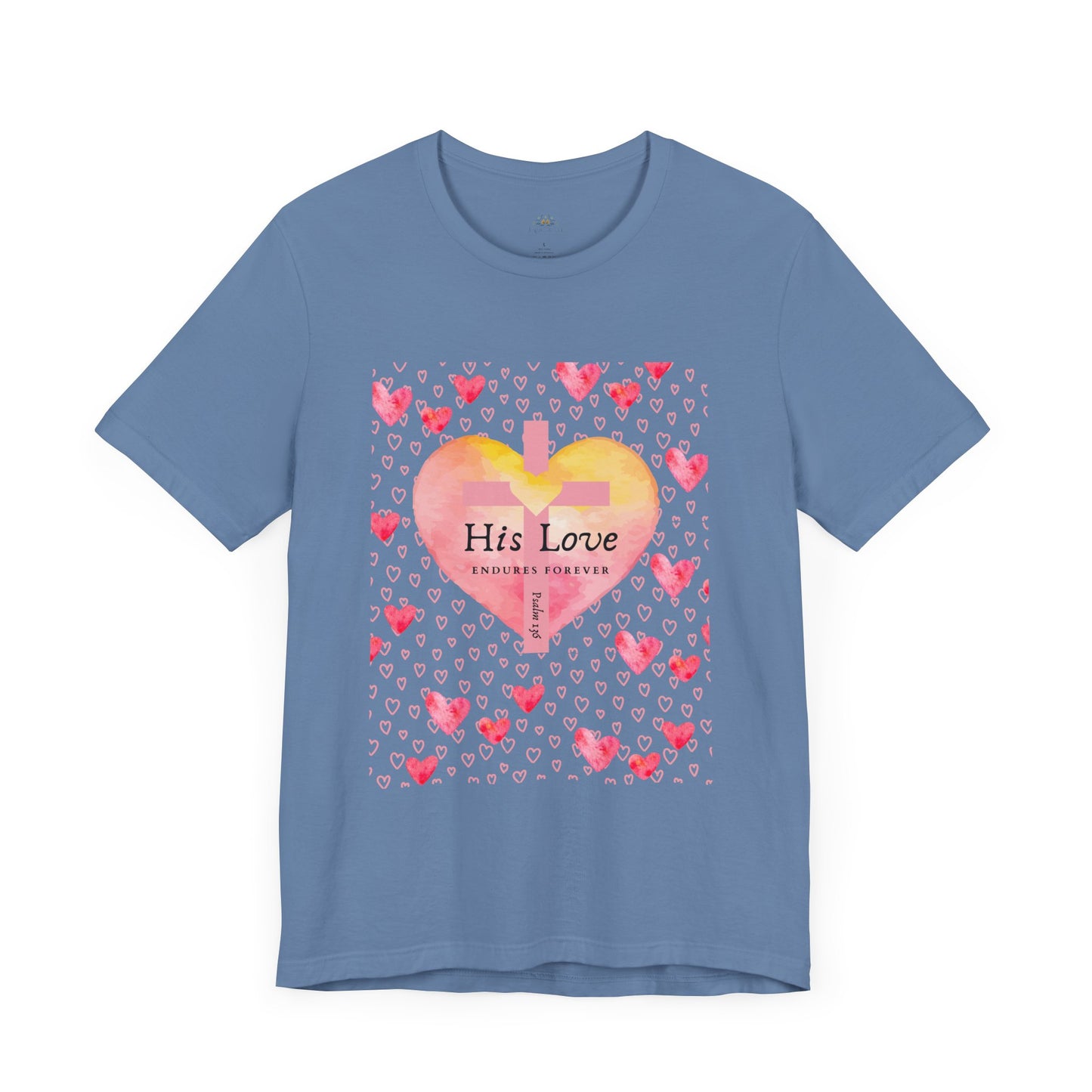 His Love Endures Forever | Christian Women's T-Shirt