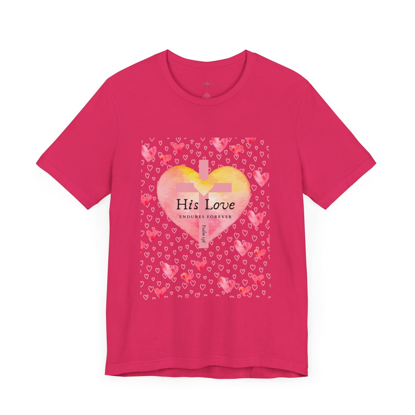 His Love Endures Forever | Christian Women's T-Shirt