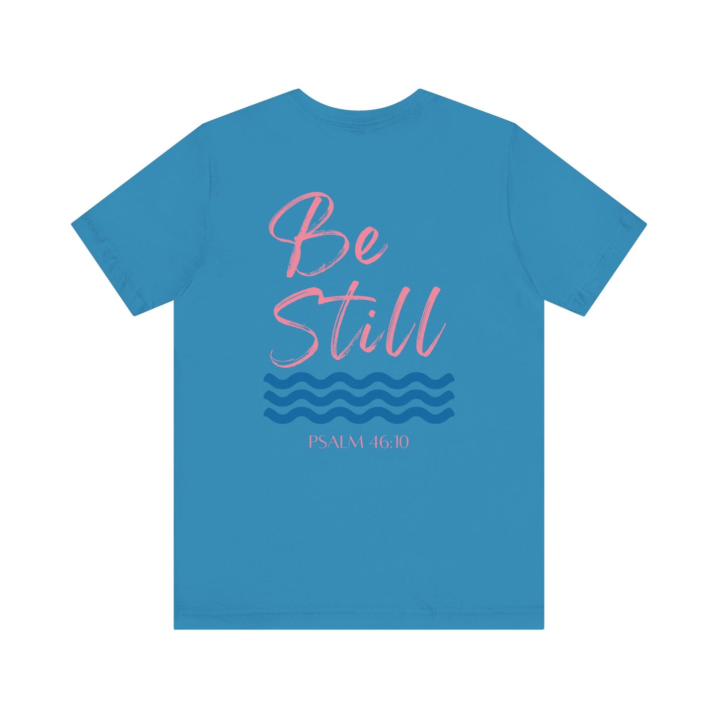 “Be Still” Comfort Tee – Psalm 46:10, Relaxation Shirt, Inspirational Apparel, Beach Vibes T-Shirt, Christian Faith Clothing, Casual Everyday Wear