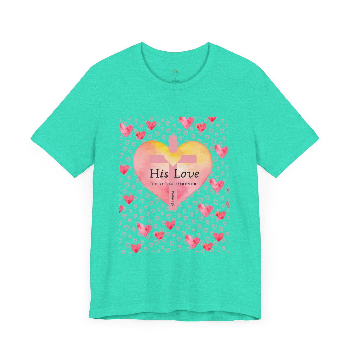 His Love Endures Forever | Christian Women's T-Shirt