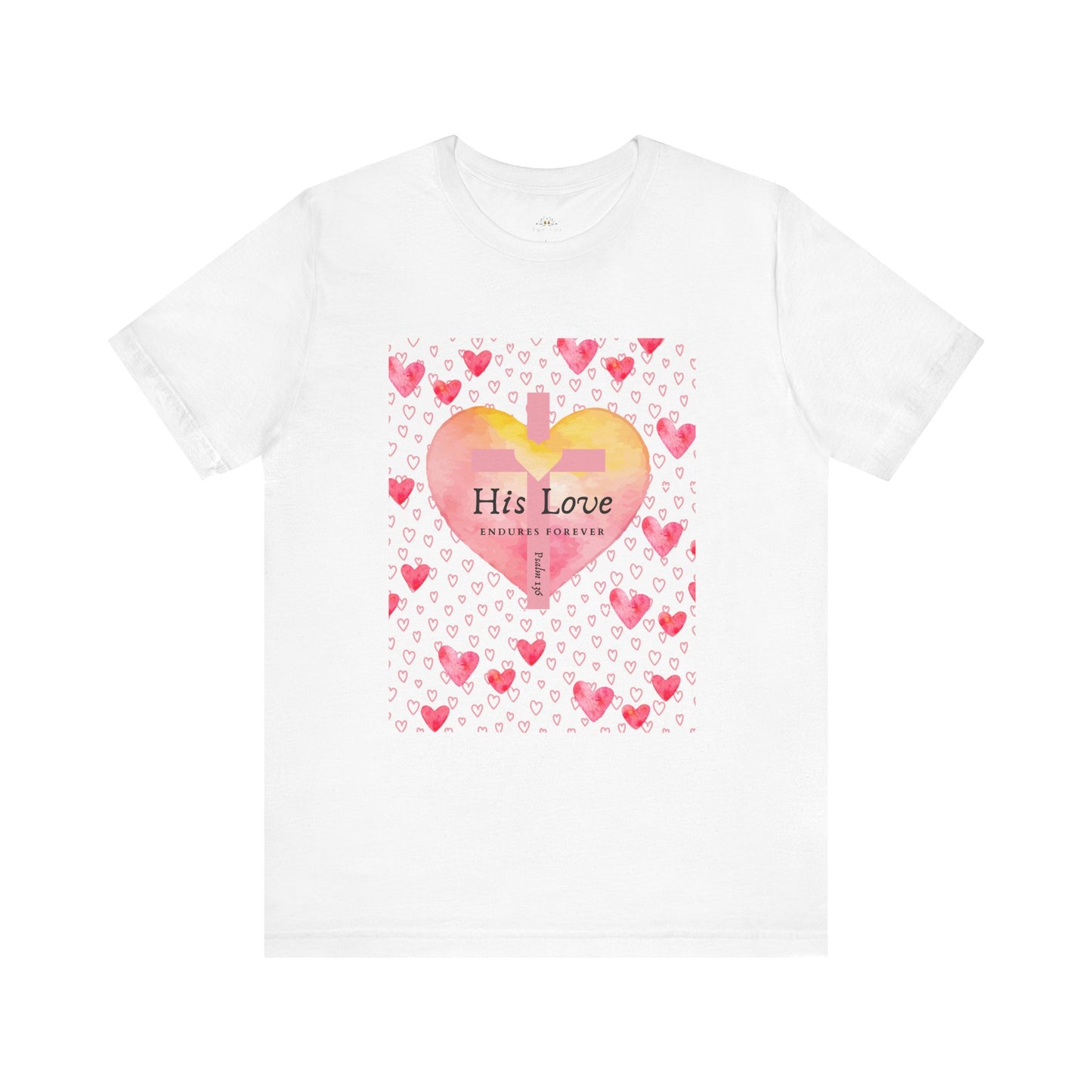 His Love Endures Forever | Christian Women's T-Shirt