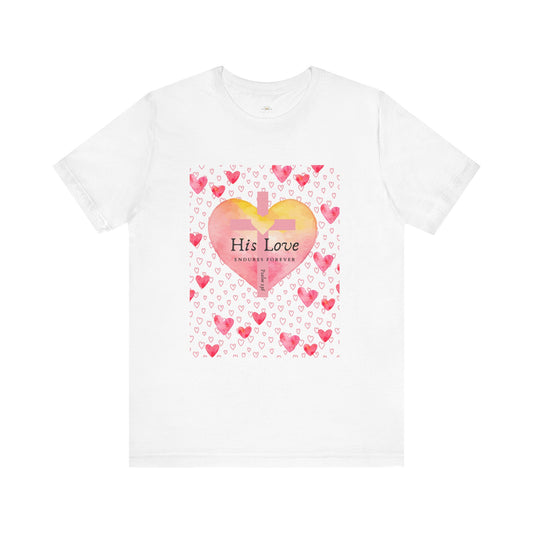 His Love Endures Forever | Christian Women's T-Shirt