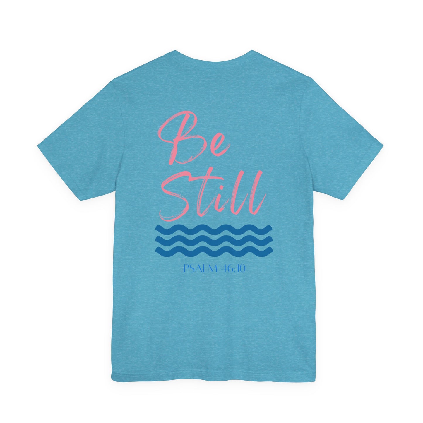 “Be Still” Comfort Tee – Psalm 46:10, Relaxation Shirt, Inspirational Apparel, Beach Vibes T-Shirt, Christian Faith Clothing, Casual Everyday Wear