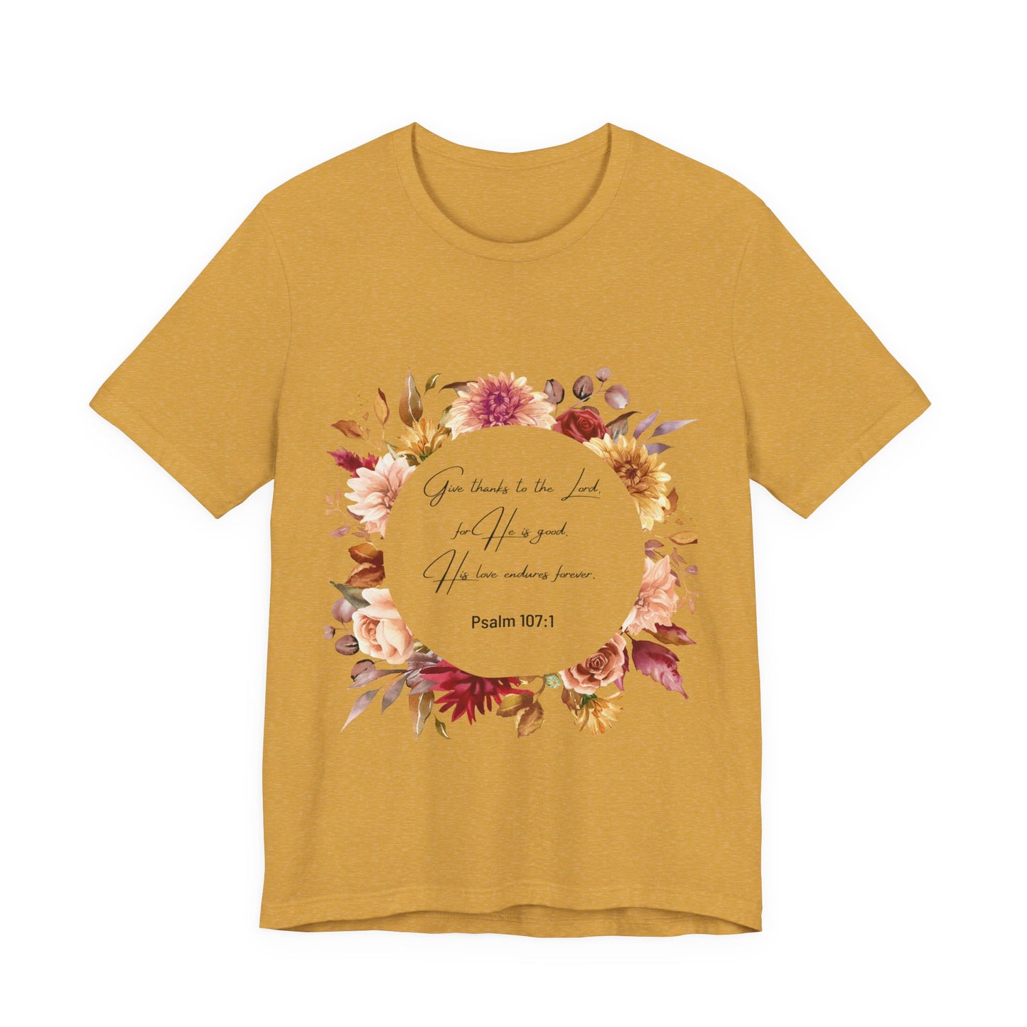 Fall Give Thanks Unisex Tee - Faith-Based Psalm 107:1 Women's Shirt