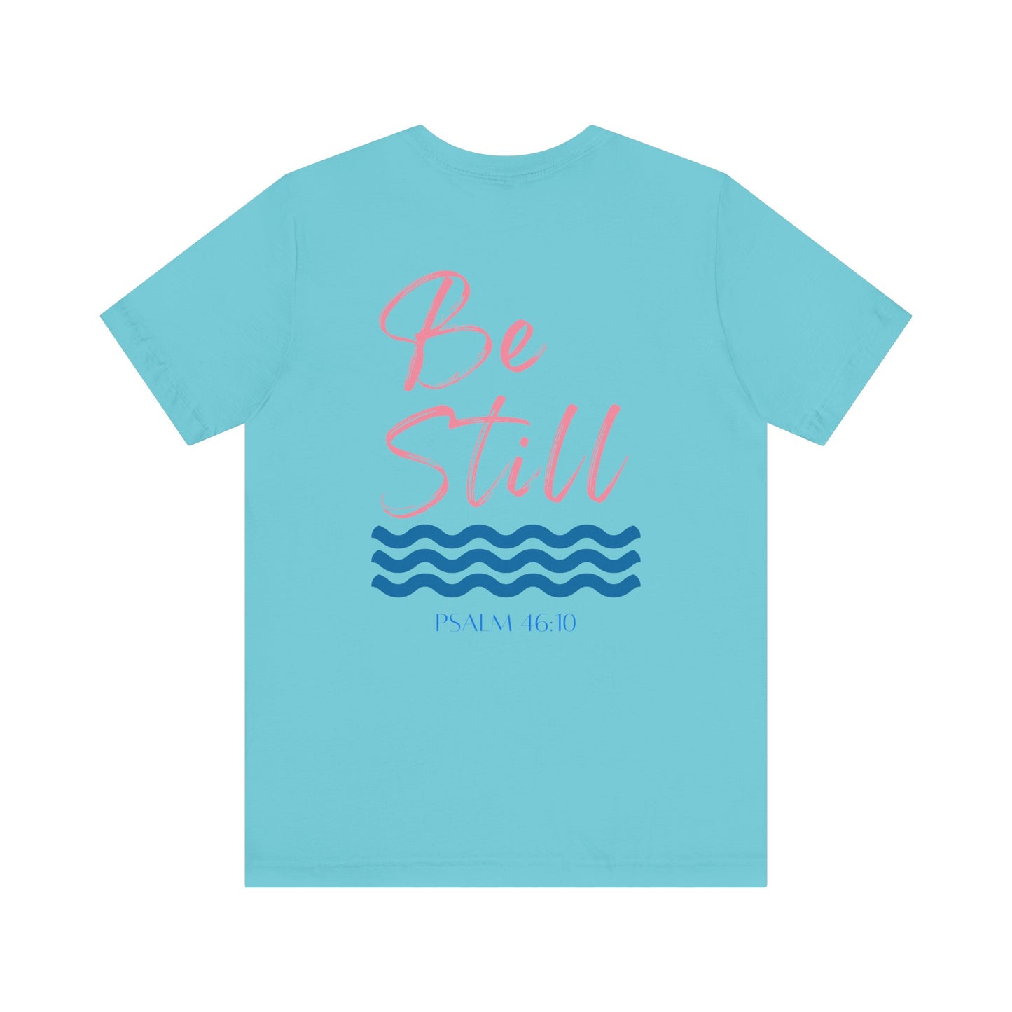 “Be Still” Comfort Tee – Psalm 46:10, Relaxation Shirt, Inspirational Apparel, Beach Vibes T-Shirt, Christian Faith Clothing, Casual Everyday Wear