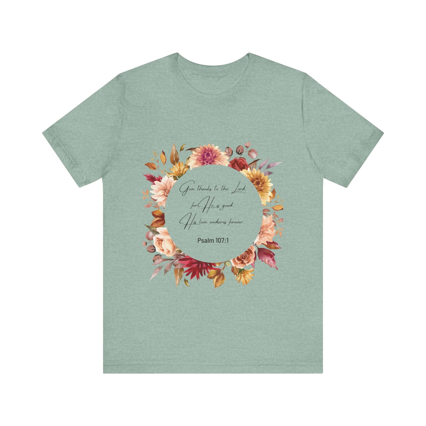 Fall Give Thanks Unisex Tee - Faith-Based Psalm 107:1 Women's Shirt