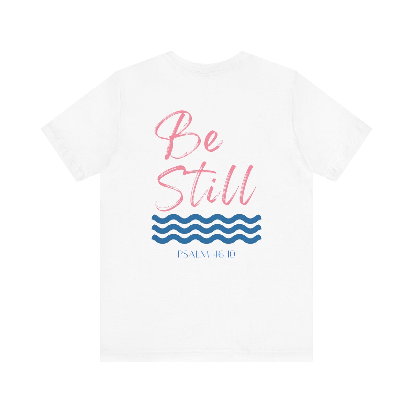 “Be Still” Comfort Tee – Psalm 46:10, Relaxation Shirt, Inspirational Apparel, Beach Vibes T-Shirt, Christian Faith Clothing, Casual Everyday Wear