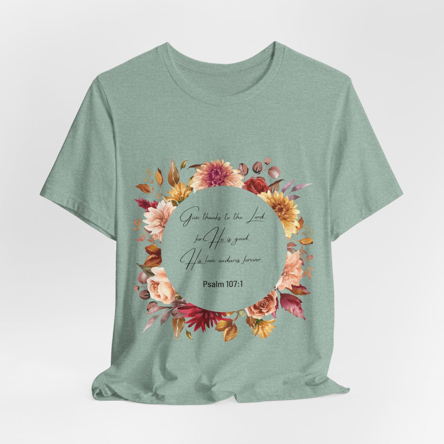 Fall Give Thanks Unisex Tee - Faith-Based Psalm 107:1 Women's Shirt